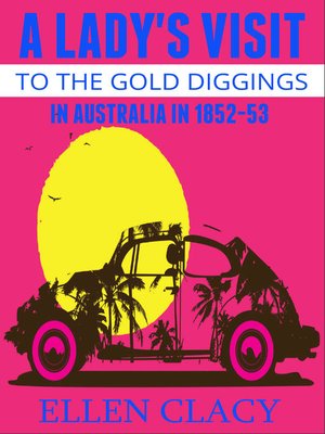 cover image of A Lady's Visit to the Gold Diggings of Australia in 1852-53